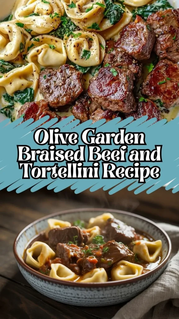 Olive Garden Braised Beef and Tortellini