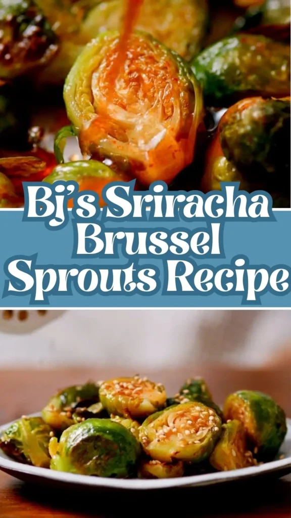 Bj's Sriracha Brussel Sprouts