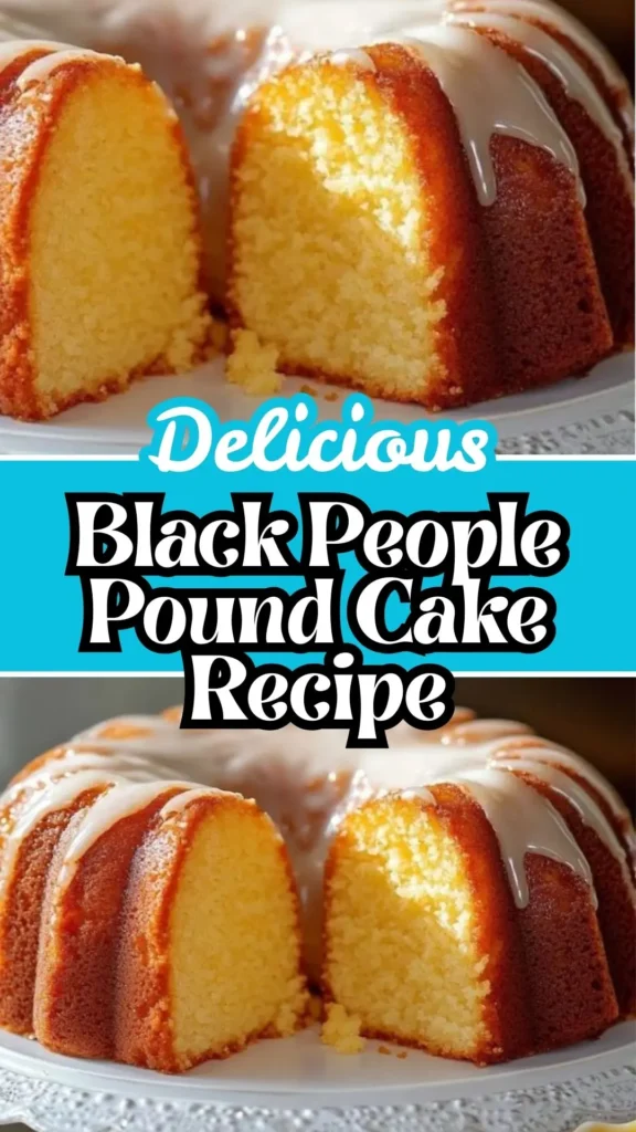 Delicious Black People Pound Cake Recipe