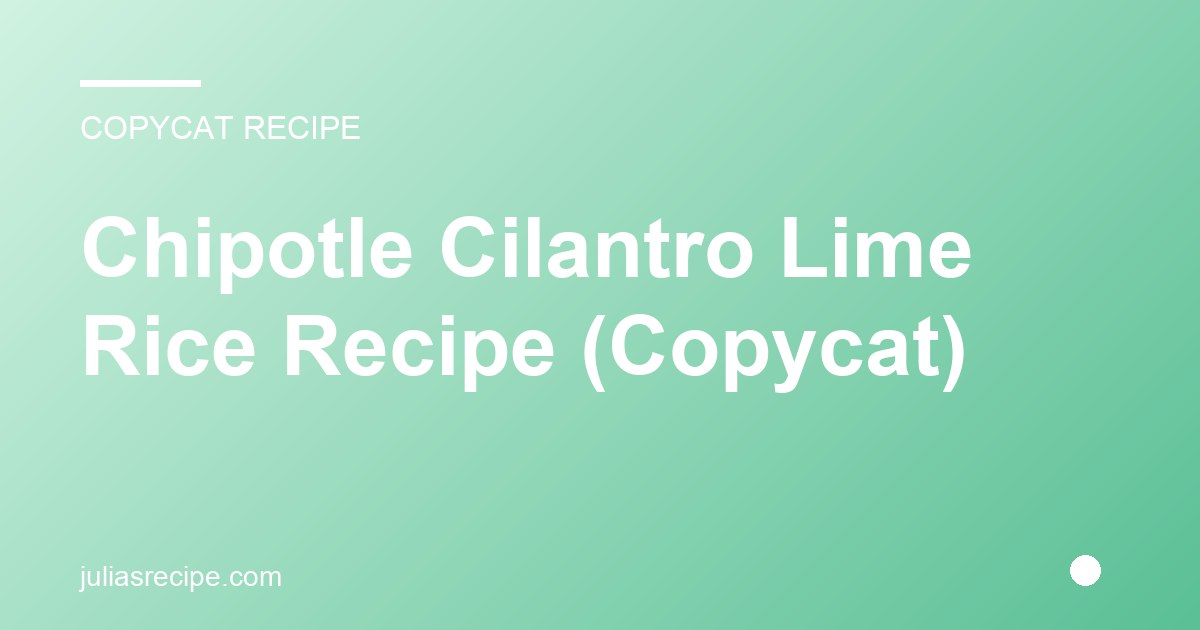 Chipotle Cilantro Lime Rice Recipe (Copycat)