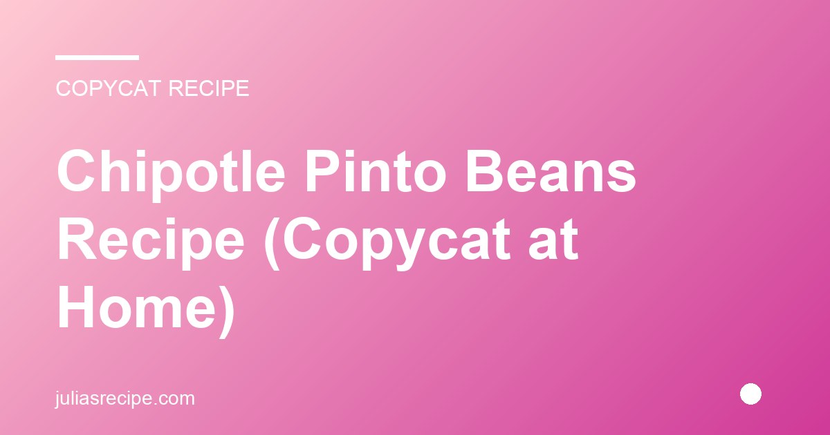 Chipotle Pinto Beans Recipe (Copycat at Home)