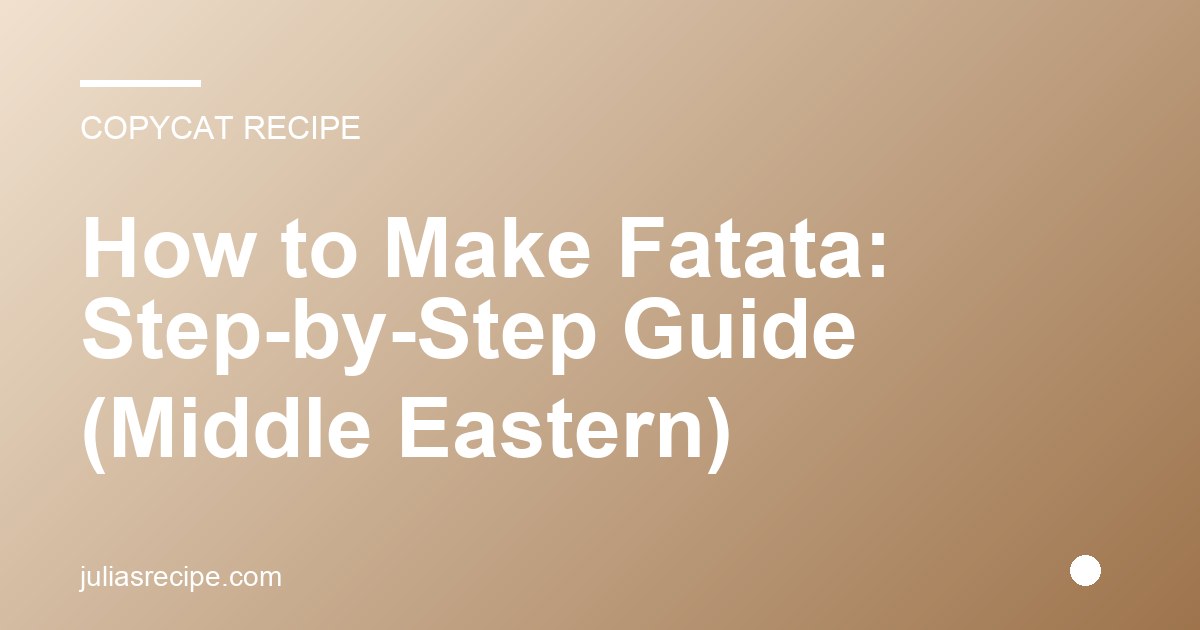 How to Make Fatata: Step-by-Step Guide (Middle Eastern)