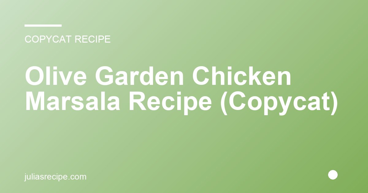 Olive Garden Chicken Marsala Recipe (Copycat)