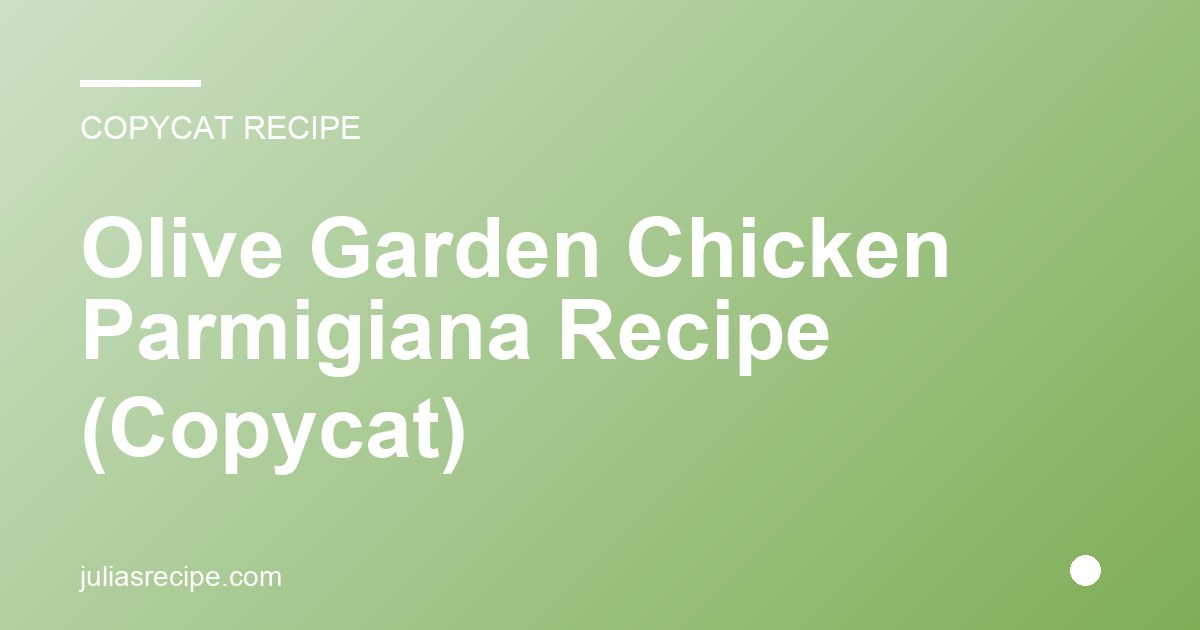 Olive Garden Chicken Parmigiana Recipe (Copycat)