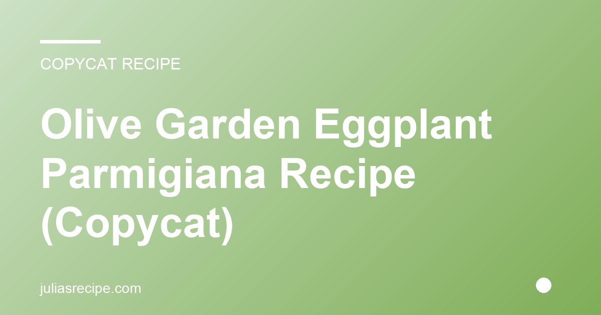 Olive Garden Eggplant Parmigiana Recipe (Copycat)