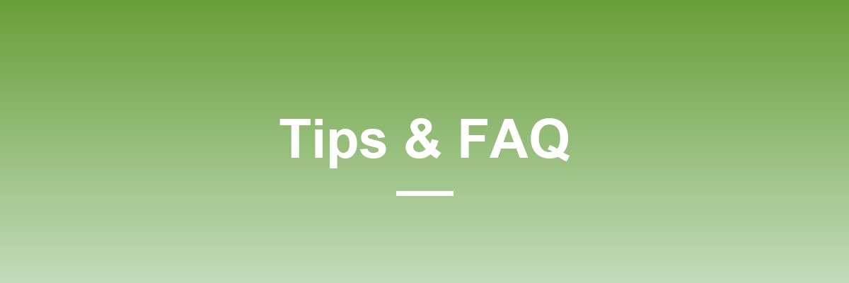 Tips and FAQ