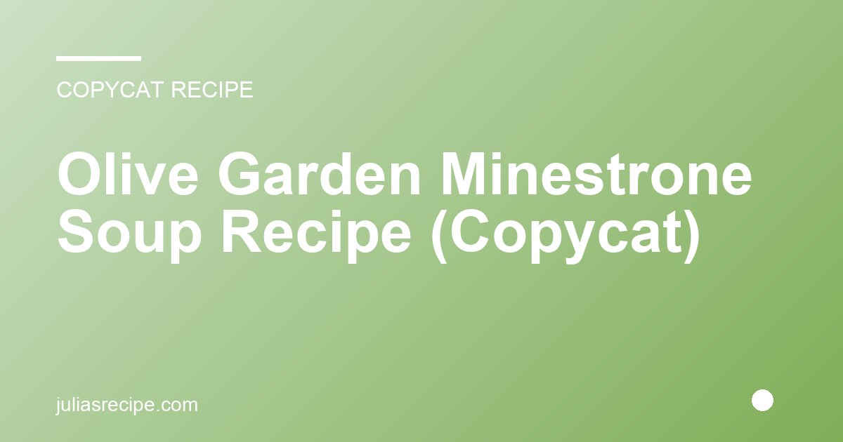 Olive Garden Minestrone Soup Recipe (Copycat)