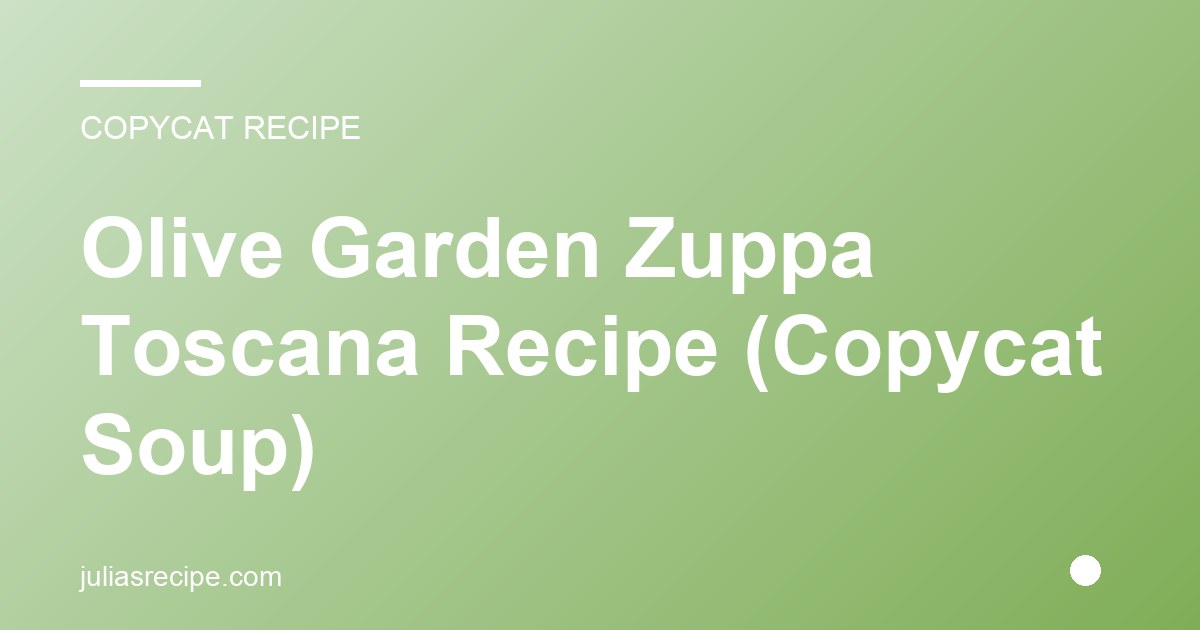 Olive Garden Zuppa Toscana Recipe (Copycat Soup)