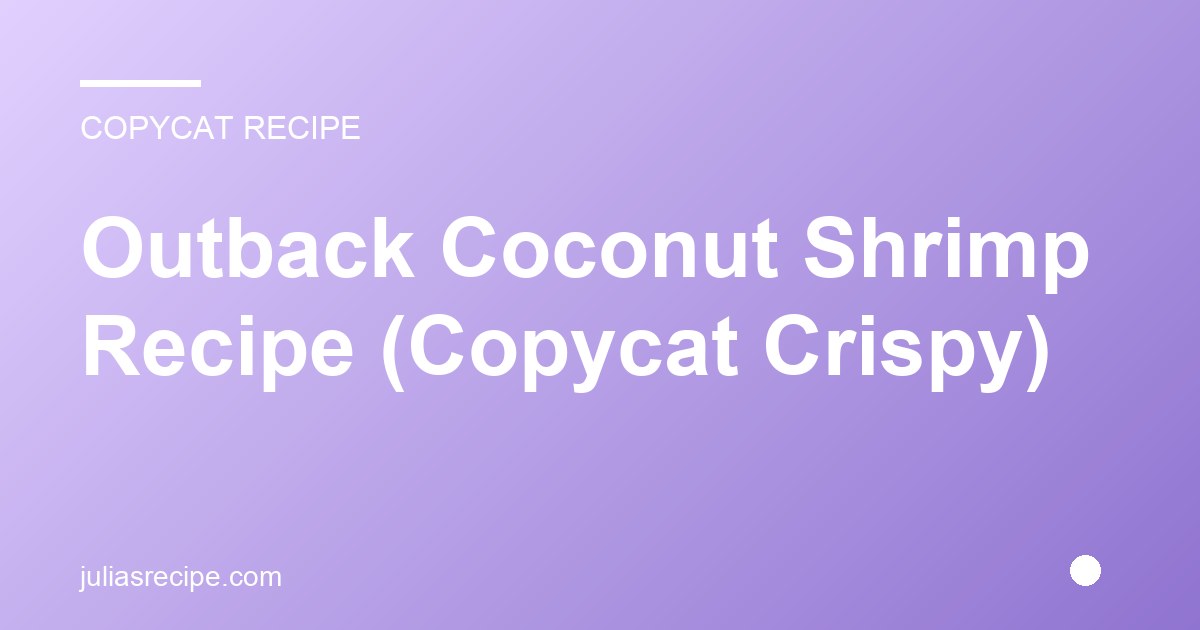 Outback Coconut Shrimp Recipe (Copycat Crispy)